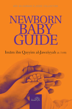 Newborn Baby Guide by Imam Ibn Qayyim al-Jawziyyah (d. 751H)