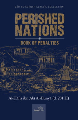 Perished Nations by Al-Hafiz ibn Abi Al-Dunya (d. 281 H)
