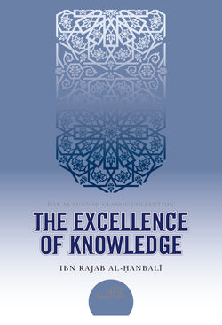 The Excellence of Knowledge by Ibn Rajab