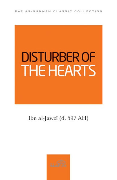 Disturber of the Hearts by Imam Ibn al-Jawzi (d. 597 AH)
