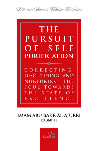 The Pursuit of Self-Purification by Imam al-Ajurri [d. 360H]