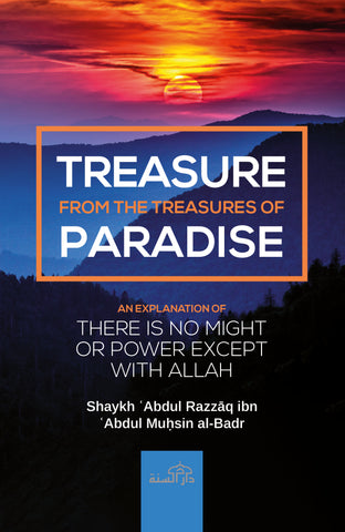 Treasure from the Treasures of Paradise by Shaykh `Abdul Razzaq ibn `Abdul Muhsin al-Badr