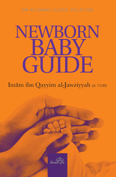 Newborn Baby Guide by Imam Ibn Qayyim al-Jawziyyah (d. 751H)