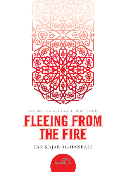 Fleeing from the Fire by Ibn Rajab al-Hanbali (d. 795H)