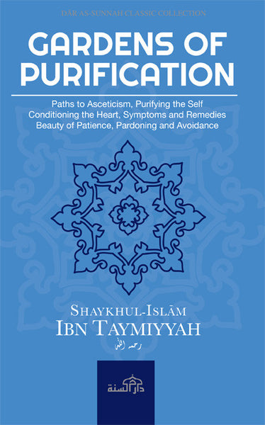 Gardens of Purification by Shaykhul-Islām Ibn Taymiyyah (d. 728H)