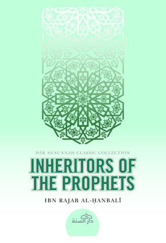 Inheritors of the Prophets by Ibn Rajab al-Hanbali (d. 795H)