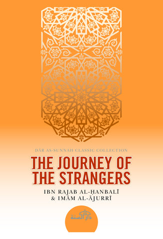 The Journey of the Strangers by Ibn Rajab al-Hanbali & Imam al-Ajurri