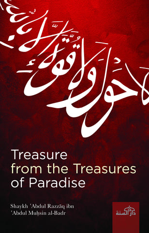 Treasure from the Treasures of Paradise by Shaykh `Abdul Razzaq ibn `Abdul Muhsin al-Badr