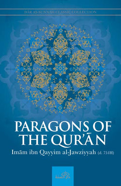 Paragons of the Qur’an by Imam ibn Qayyim al-Jawziyyah (d. 751H)