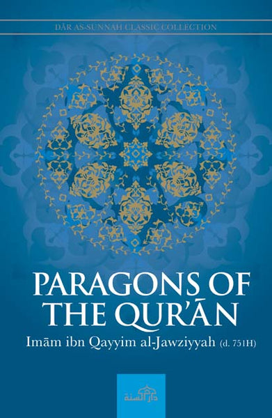 Paragons of the Qur’an by Imam ibn Qayyim al-Jawziyyah (d. 751H)