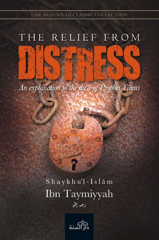 The Relief from Distress by Shaykhu’l Islam Ibn Taymiyyah (d. 728H)